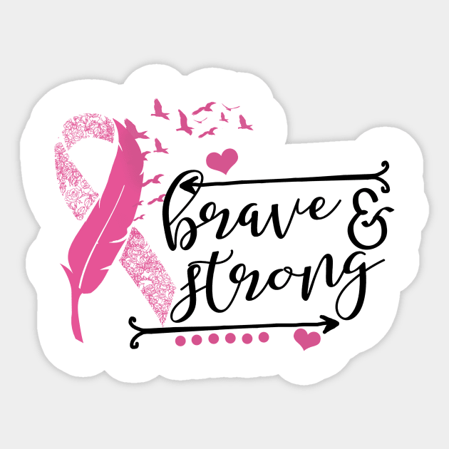 Brave And Strong Breast Cancer Sticker by ValentinkapngTee